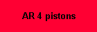 AR 4 pistons