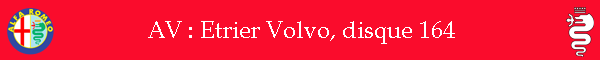 AV : Etrier Volvo, disque 164