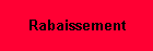 Rabaissement