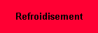 Refroidisement