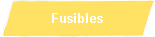 Fusibles